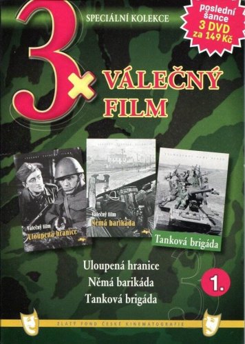 3x Válečný film 1: Uloupená hranice + Němá barikáda + Tanková brigáda pošetka